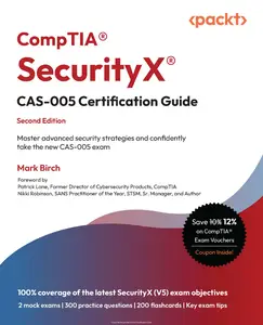 CompTIA® SecurityX® CAS-005 Certification Guide (True PDF)