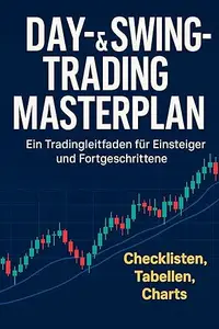 DAY- & SWINGTRADING MASTERPLAN: Ein Tradingleitfaden für Einsteiger und Fortgeschrittene