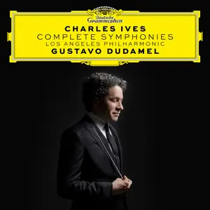 Los Angeles Philharmonic & Gustavo Dudamel - Charles Ives: Complete Symphonies (2020)