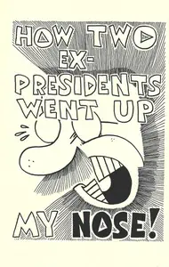 How Two Ex-Presidents Went Up My Nose 1994