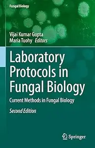 Laboratory Protocols in Fungal Biology: Current Methods in Fungal Biology