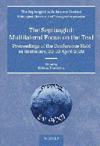 The Septuagint: Multilateral Focus on the Text: Multilateral Focus on the Text: Proceedings of the Conference Held in Br