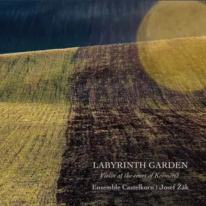 Ensemble Castelkorn & Josef Žák - Labyrinth Garden: Violin at the Court of Kroměříž (2024) [Official Digital Download 24/96]