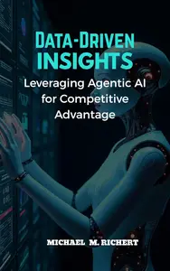 DATA-DRIVEN INSIGHTS: LEVERAGING AGENTIC AI FOR COMPETITIVE ADVANTAGE