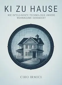 KI zu Hause: wie intelligente Technologie unsere Wohnräume verändert