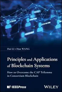 Principles and Applications of Blockchain Systems: How to Overcome the CAP Trilemma in Consortium Blockchain