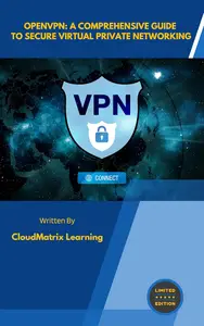 OpenVPN: A Comprehensive Guide to Secure Virtual Private Networking