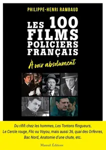 Philippe-Henri Rambaud, "Les 100 films policiers français à voir absolument"
