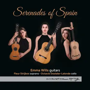 Emma Wills, Fleur Strijbos & Octavie Dostaler-Lalonde - Serenades of Spain (2025) [Official Digital Download 24/96]