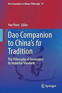 Dao Companion to China’s fa Tradition: The Philosophy of Governance by Impartial Standards