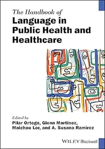 The Handbook of Language in Public Health and Healthcare