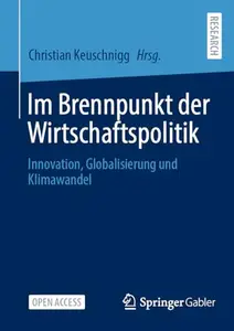 Im Brennpunkt der Wirtschaftspolitik: Innovation, Globalisierung und Klimawandel