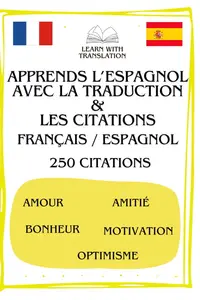 Collectif, "Apprends l’espagnol avec la traduction & les citations - 250 citations"