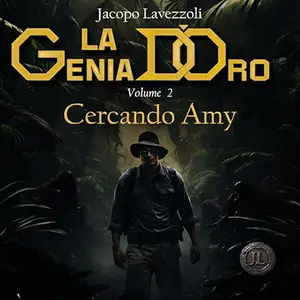 «Cercando Amy? La Genia d'Oro - Vol. 2» by Jacopo Lavezzoli