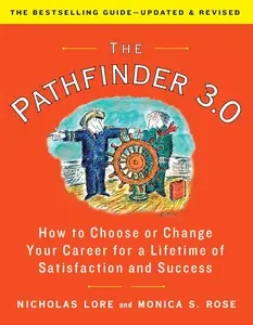 The Pathfinder 3.0: How to Choose or Change Your Career for a Lifetime of Satisfaction and Success