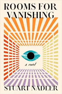 Rooms for Vanishing: A Novel