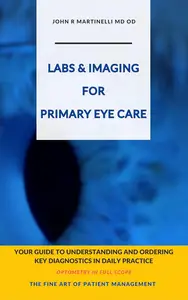 Labs & Imaging for Primary Eye Care: Optometry In Full Scope