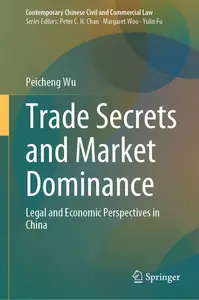 Trade Secrets and Market Dominance - Peicheng Wu