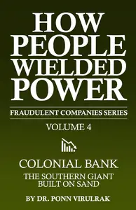 How People Wielded Power Fraudulent Companies: Colonial Bank