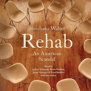 Rehab: An American Scandal [Audiobook]