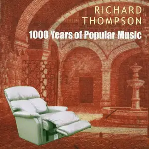 Richard Thompson - 1000 Years of Popular (2003)