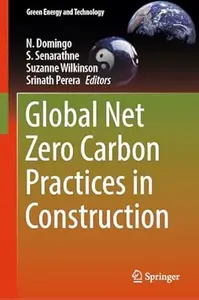 Global Net Zero Carbon Practices in Construction