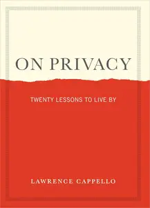 On Privacy: Twenty Lessons to Live By