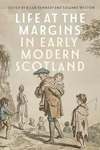 Life at the Margins in Early Modern Scotland