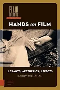 Hands on Film: Actants, Aesthetics, Affects