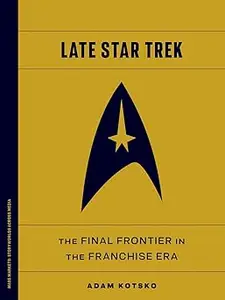 Late Star Trek: The Final Frontier in the Franchise Era