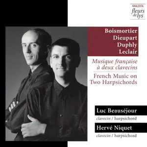 Luc Beauséjour, Hervé Niquet - Musique française à deux clavecins: Boismortier, Leclair, Dieupart, Duphly (1999)