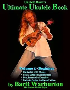 Ukulele Bartt's Ultimate Ukulele: The World's Greatest Instructional Book