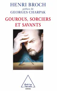 Henri Broch, "Gourous, sorciers et savants"