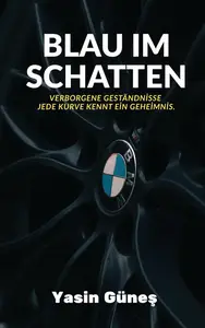 Blau im Schatten - Verborgene Geständnisse - jede Kurve kennt ein Geheimnis.