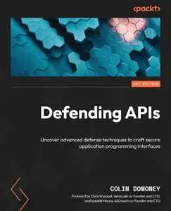 Defending APIs: Uncover advanced defense techniques to craft secure application programming interfaces