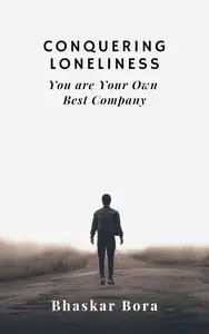 Conquering Loneliness: You Are Your Own Best Company