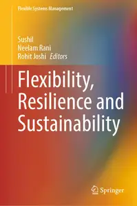 Flexibility, Resilience and Sustainability (Flexible Systems Management)