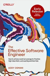 The Effective Software Engineer (Early Release)