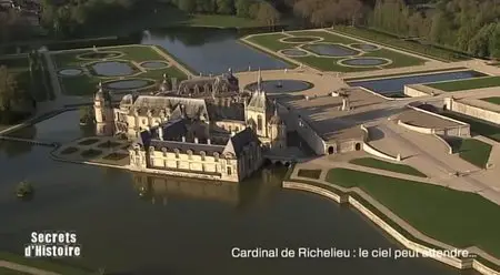(Fr2) Secrets d'histoire - Le cardinal de Richelieu, le ciel peut attendre... (2013)