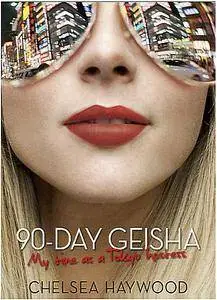 90-Day Geisha: My Time as a Tokyo Hostess