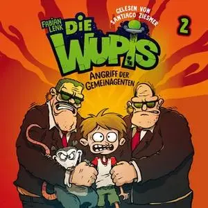 «Die Wupis - Folge 02: Angriff der Gemeinagenten» by Fabian Lenk