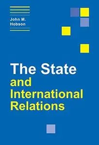 The State and International Relations (Themes in International Relations)