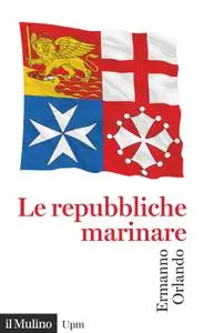 Ermanno Orlando - Le repubbliche marinare