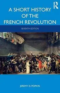 A Short History of the French Revolution