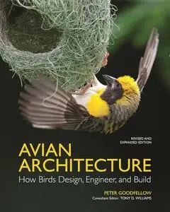 Avian Architecture: How Birds Design, Engineer, and Build,  Revised and Expanded Edition