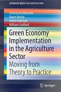 Green Economy Implementation in the Agriculture Sector: Moving from Theory to Practice