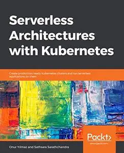 Serverless Architectures with Kubernetes