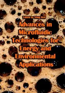 "Advances in Microfluidic Technologies for Energy and Environmental Applications" ed. by Yong Ren