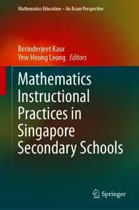 Mathematics Instructional Practices in Singapore Secondary Schools