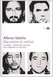 Alfonso Sabella – Cacciatore di mafiosi